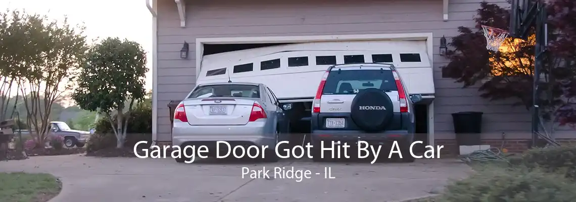 Garage Door Got Hit By A Car Park Ridge - IL