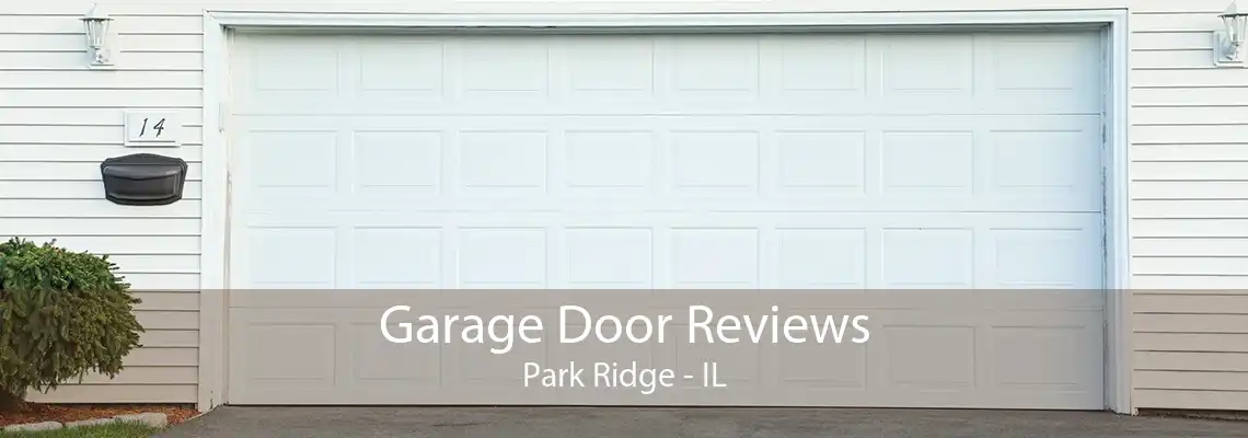 Garage Door Reviews Park Ridge - IL