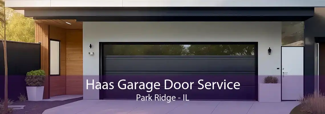 Haas Garage Door Service Park Ridge - IL