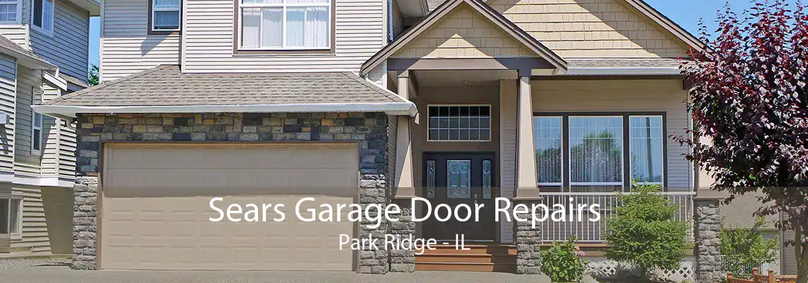 Sears Garage Door Repairs Park Ridge - IL