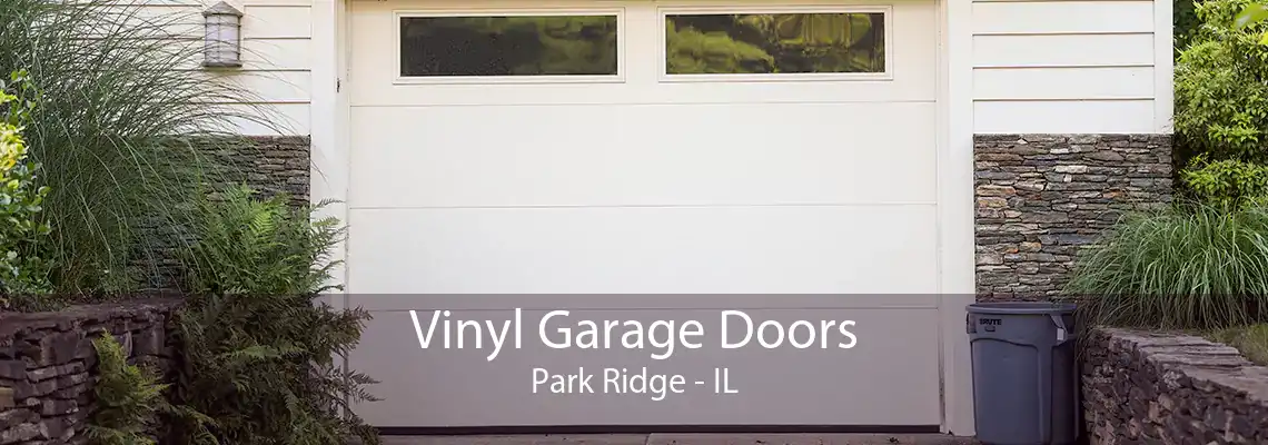 Vinyl Garage Doors Park Ridge - IL